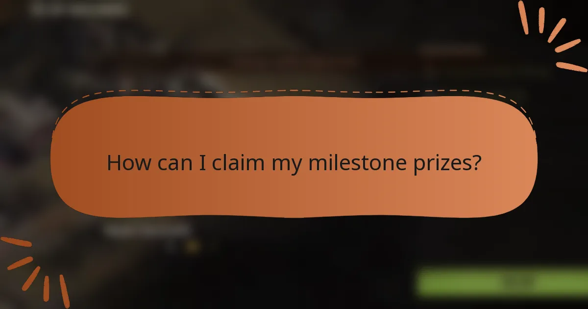 How can I claim my milestone prizes?