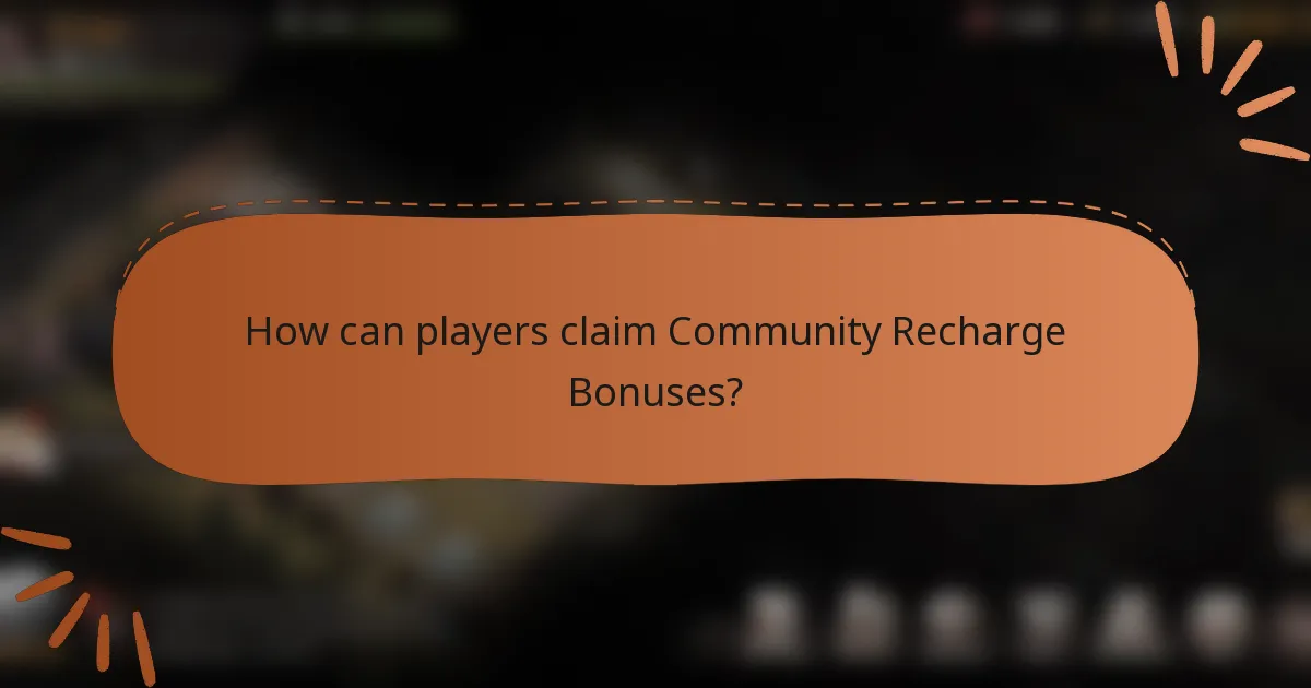 How can players claim Community Recharge Bonuses?