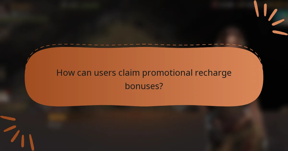 How can users claim promotional recharge bonuses?