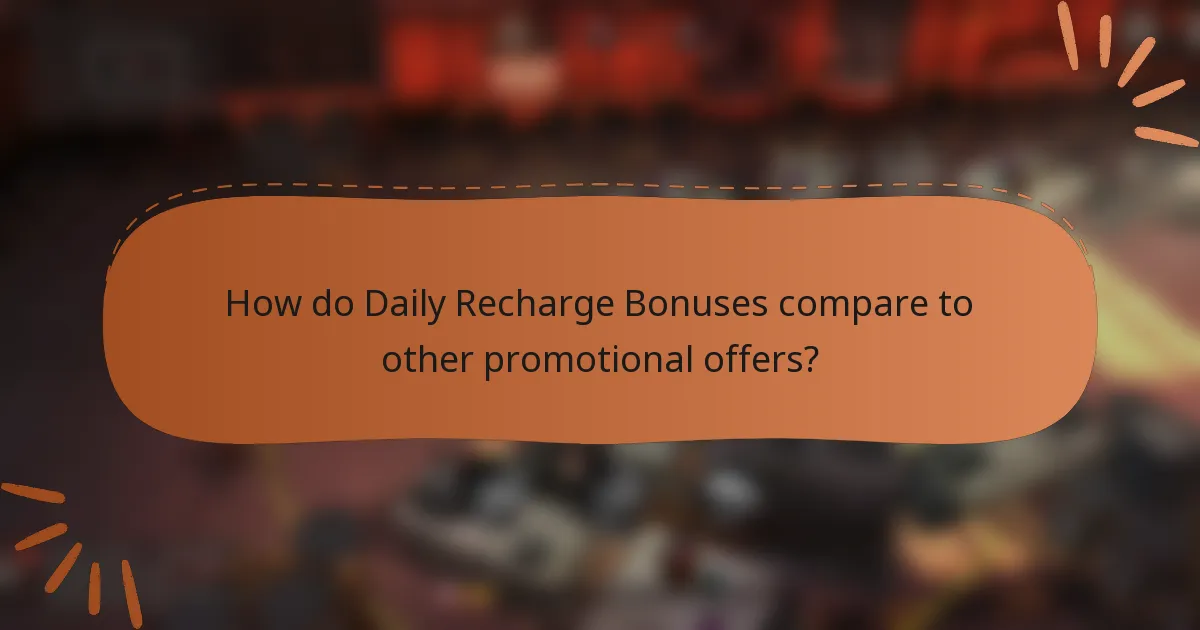 How do Daily Recharge Bonuses compare to other promotional offers?