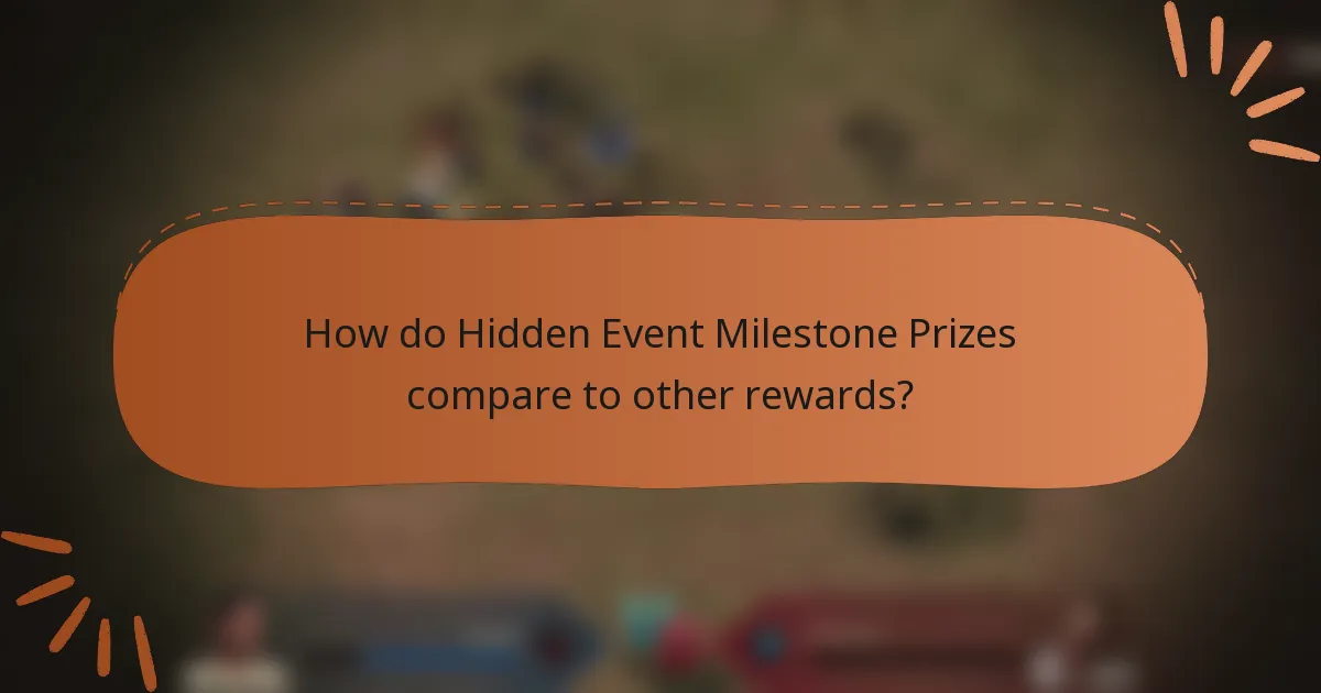 How do Hidden Event Milestone Prizes compare to other rewards?