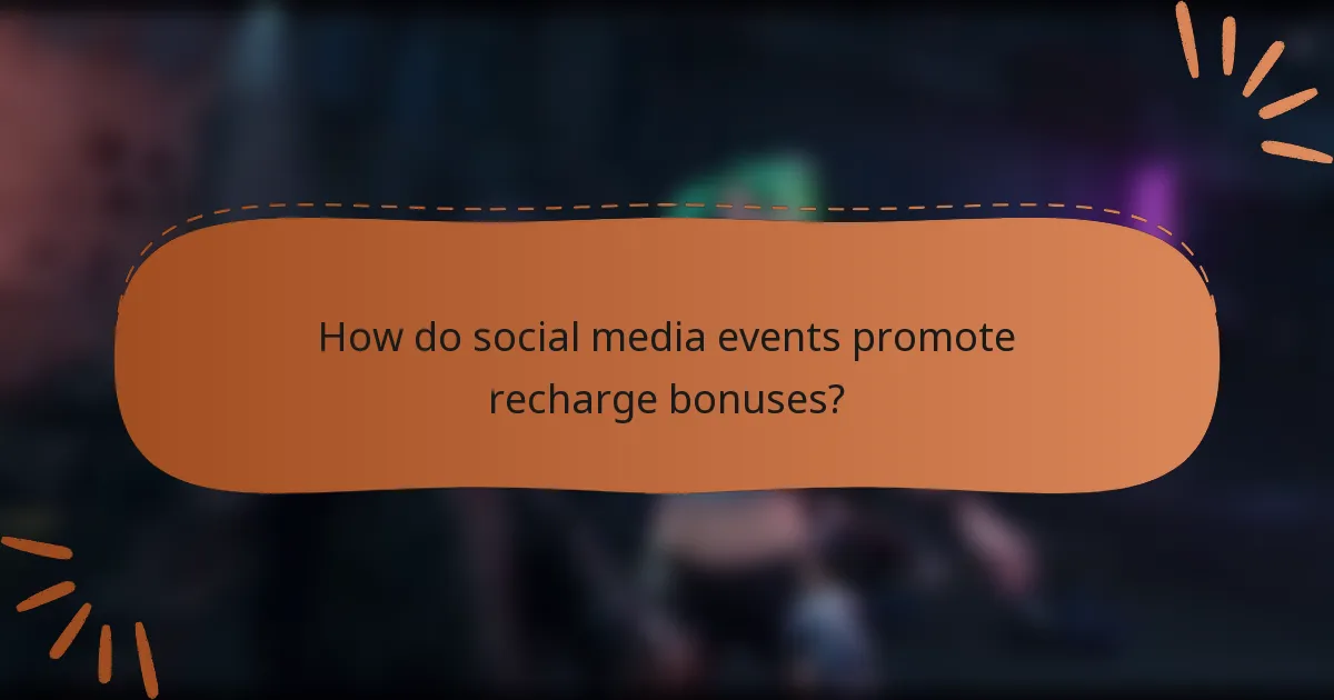 How do social media events promote recharge bonuses?