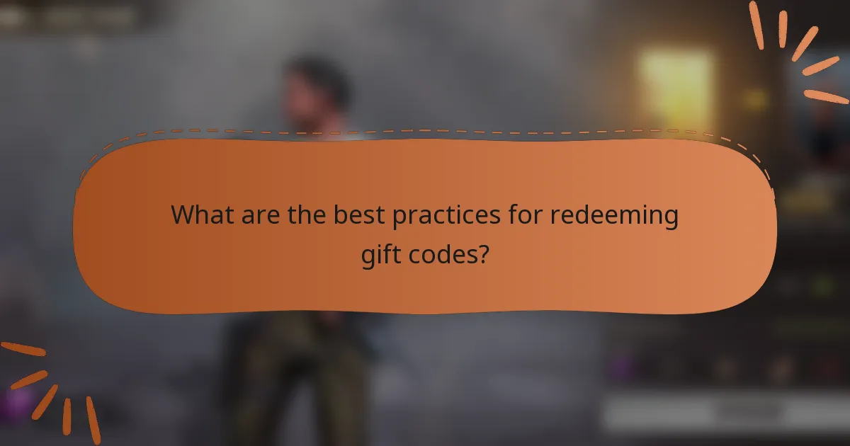 What are the best practices for redeeming gift codes?