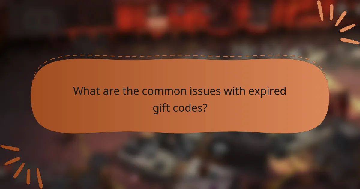 What are the common issues with expired gift codes?