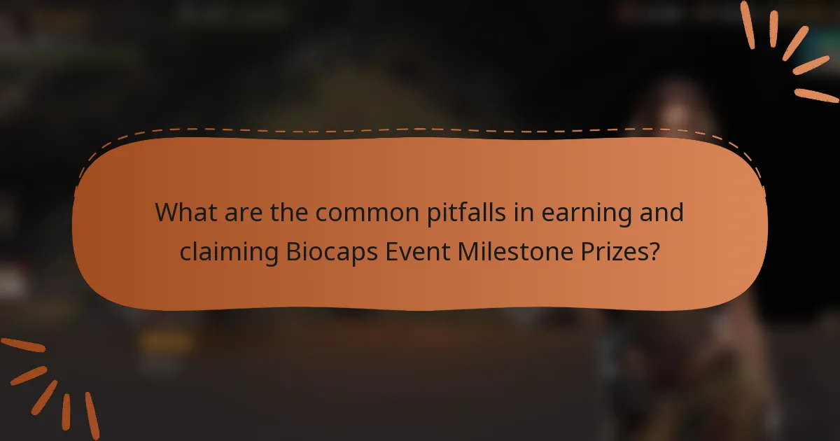What are the common pitfalls in earning and claiming Biocaps Event Milestone Prizes?