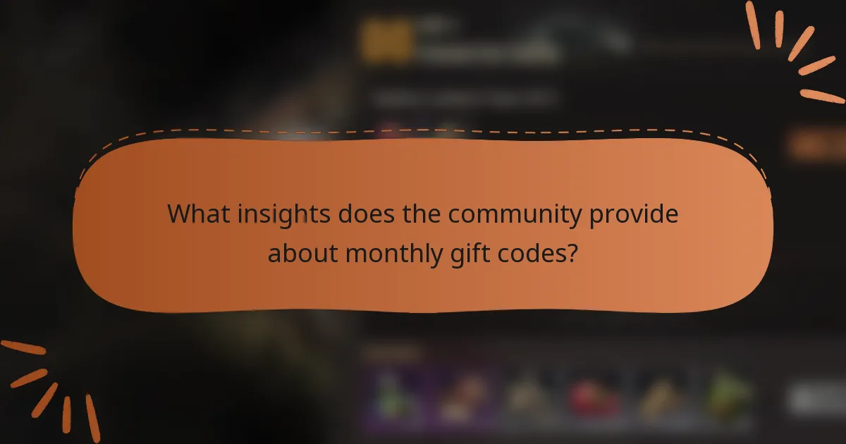 What insights does the community provide about monthly gift codes?