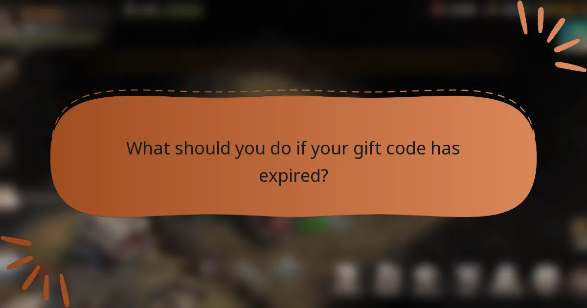 What should you do if your gift code has expired?