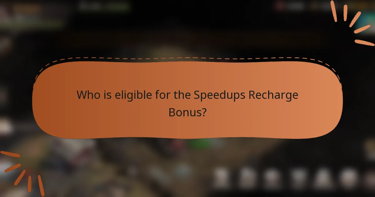 Who is eligible for the Speedups Recharge Bonus?